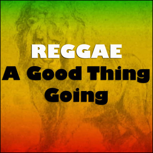 Reggae - A Good Thing Going