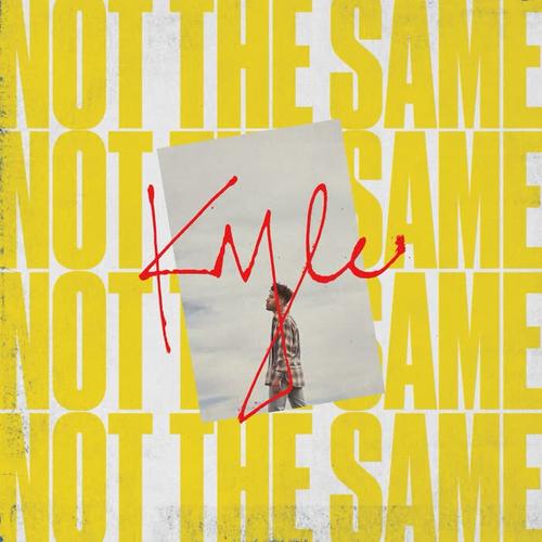 Not The Same - KYLE