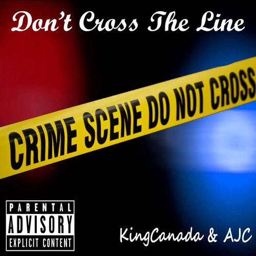 Don't Cross The Line (feat. AJC) [Explicit]