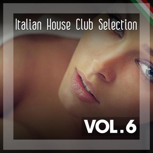 Italian House Club Selection, Vol. 6