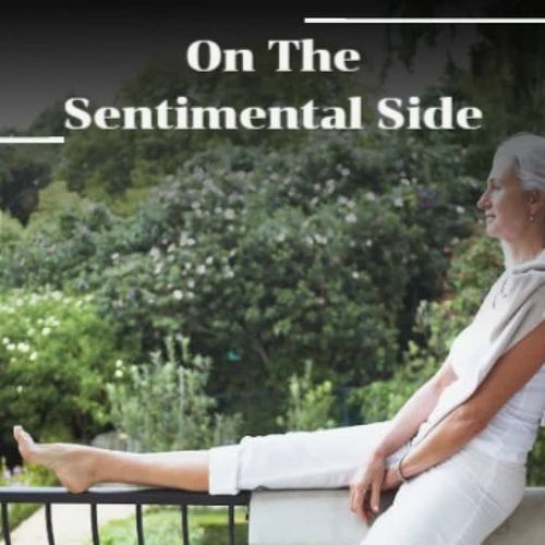 On the Sentimental Side