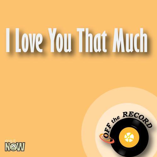 i love you that much_off the record_單曲在線試聽_酷我音樂