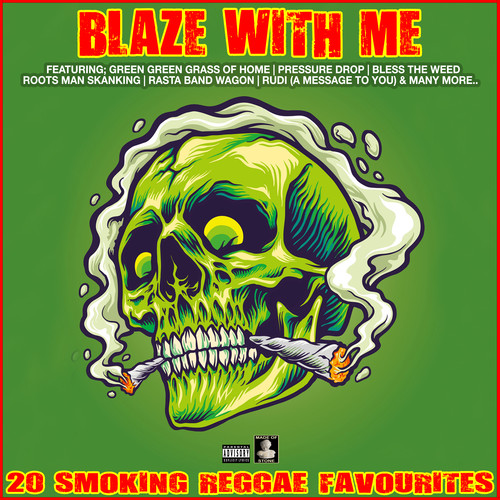 Blaze With Me 20 Smoking Reggae Favourites (Explicit)