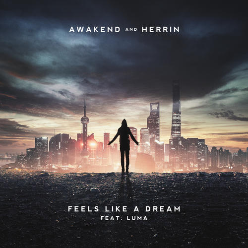 Feels Like a Dream - Awakend&Herrin&Luma