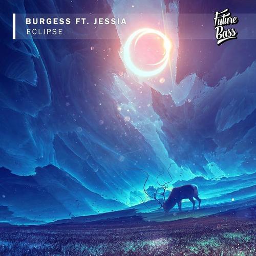 Eclipse - Burgess&JESSIA&Chace Fowlie