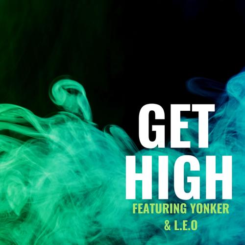Get High (feat. Yonker & L.E.O) (Explicit)