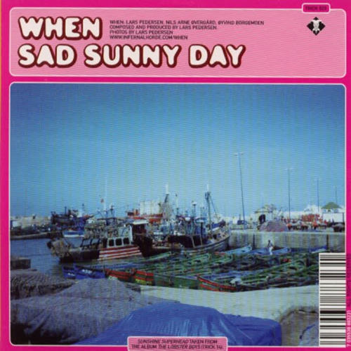 Sad Sunny Day / Sunshine Superhead