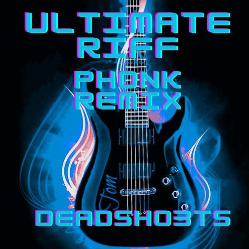Ultimate Riff (Phonk Remix)