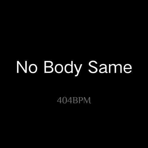 No Body Same