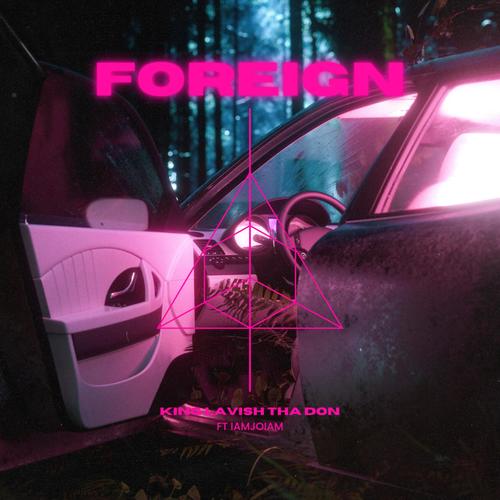 Foreign (feat. IAMJOIAM) [Explicit]