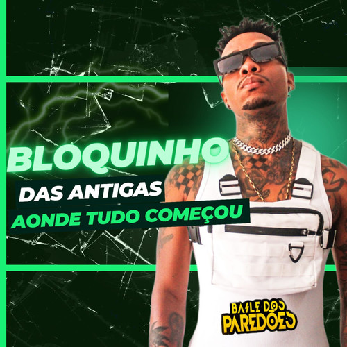 Bloquinho das Antigas (Aonde Tudo Começou) [Explicit]