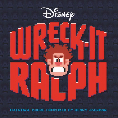 Wreck-It Ralph(From ”Wreck-It Ralph”/Score) - Henry Jackman