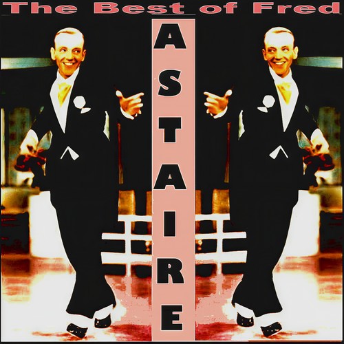 Astaire the Best of Fred