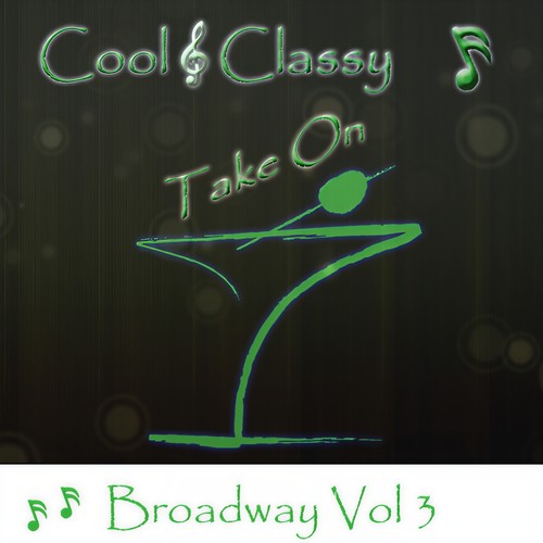 Cool & Classy: Take On Broadway, Vol. 3