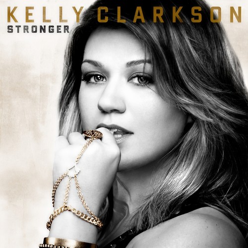Stronger (What Doesn’t Kill You) - Kelly Clarkson