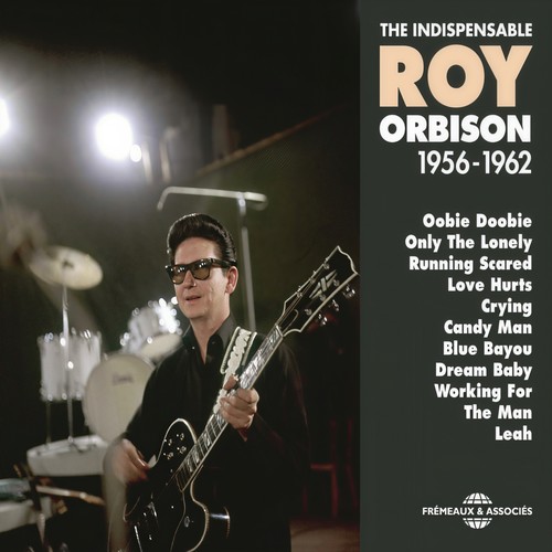 The Indispensable Roy Orbison 1956-1962