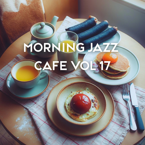 Morning Jazz Cafe Vol 17