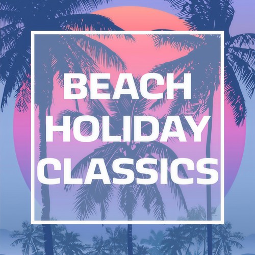 Beach Holiday Classics (Explicit)