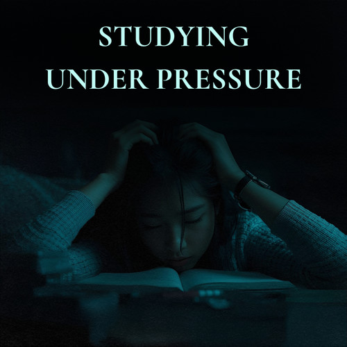 studying under pressure (Explicit)