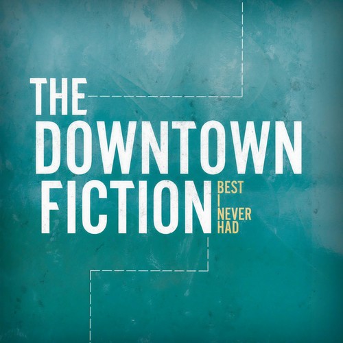 I Just Wanna Run - The Downtown Fiction