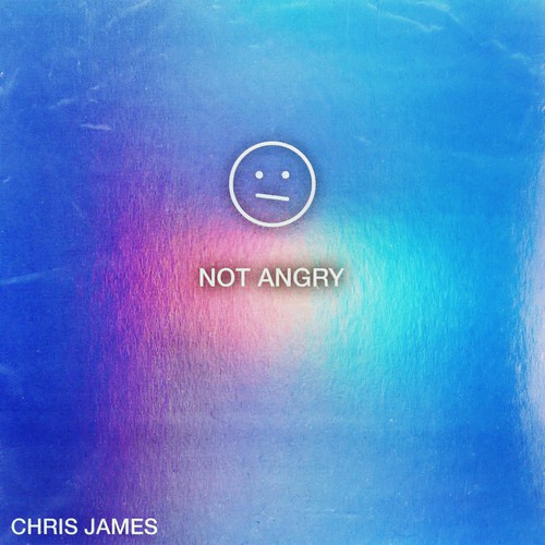 Not Angry - Chris James