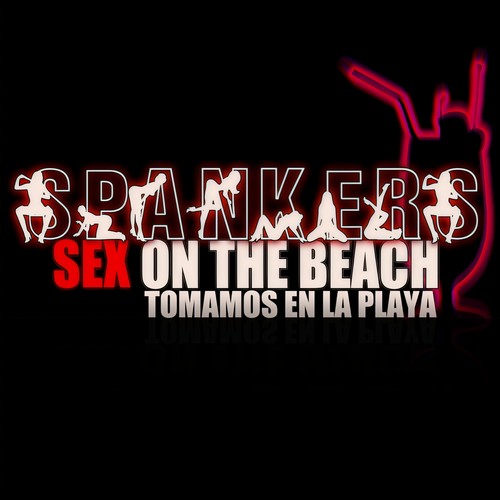 Sex on the Beach(Paolo Ortelli Vs Degree Reloaded Video Edit) - Spankers