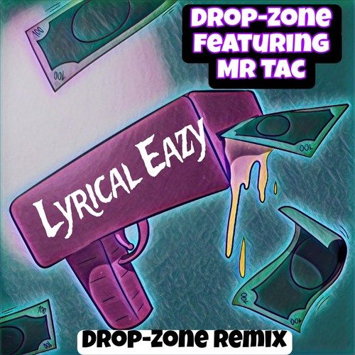 lyrical-eazy-drop-zone-remix-drop-zone-mr-tac-mp3