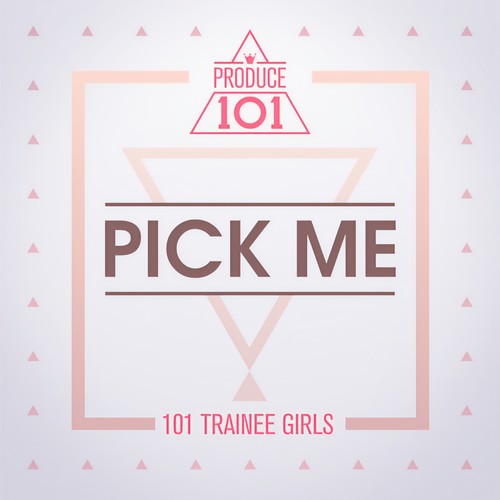PICK ME - PRODUCE 101