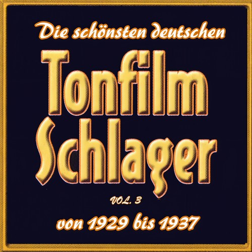Die schönsten deutschen Tonfilmschlager von 1929 bis 1937, Vol. 3