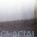 Glacial