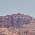 Cactus to Clouds