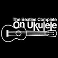 The Beatles Complete On Ukulele&Wang Chung