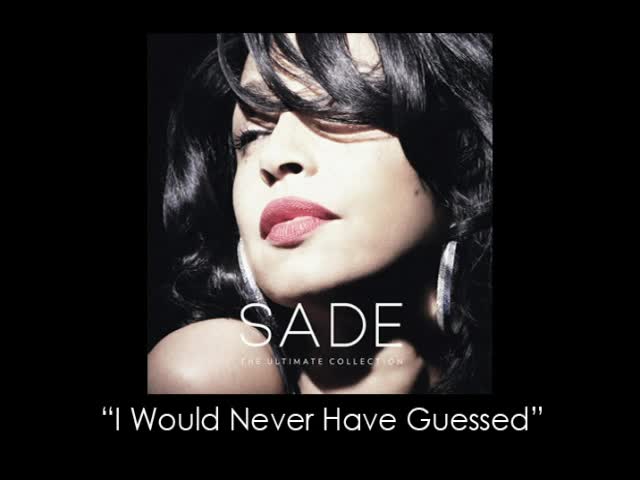 Sade《I Would Never Have Guessed》